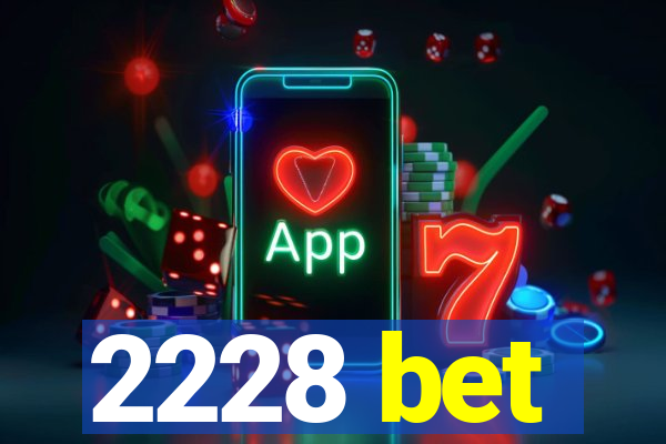 2228 bet